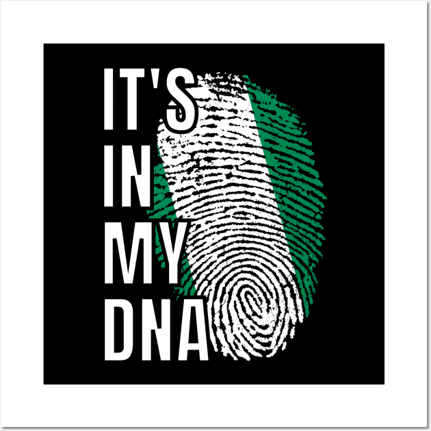 Nigeria It's In My DNA FlagThumbprint Wall Art by teeshirtmarket